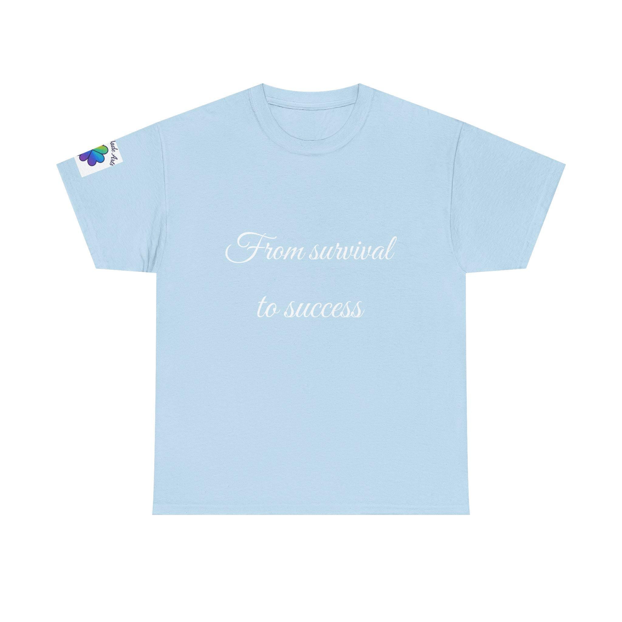 Inspirational tee "From survival to success" Graphic tshirt