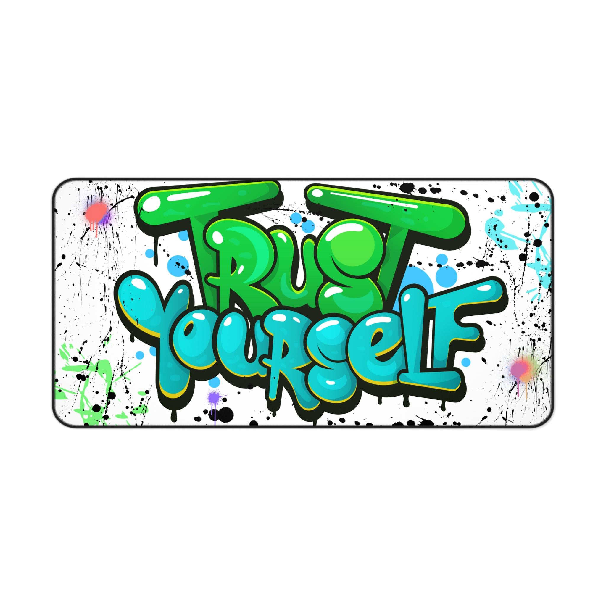 Trust Yourself Desk Mat | Green Graffiti Typography, Splatter Art Mousepad