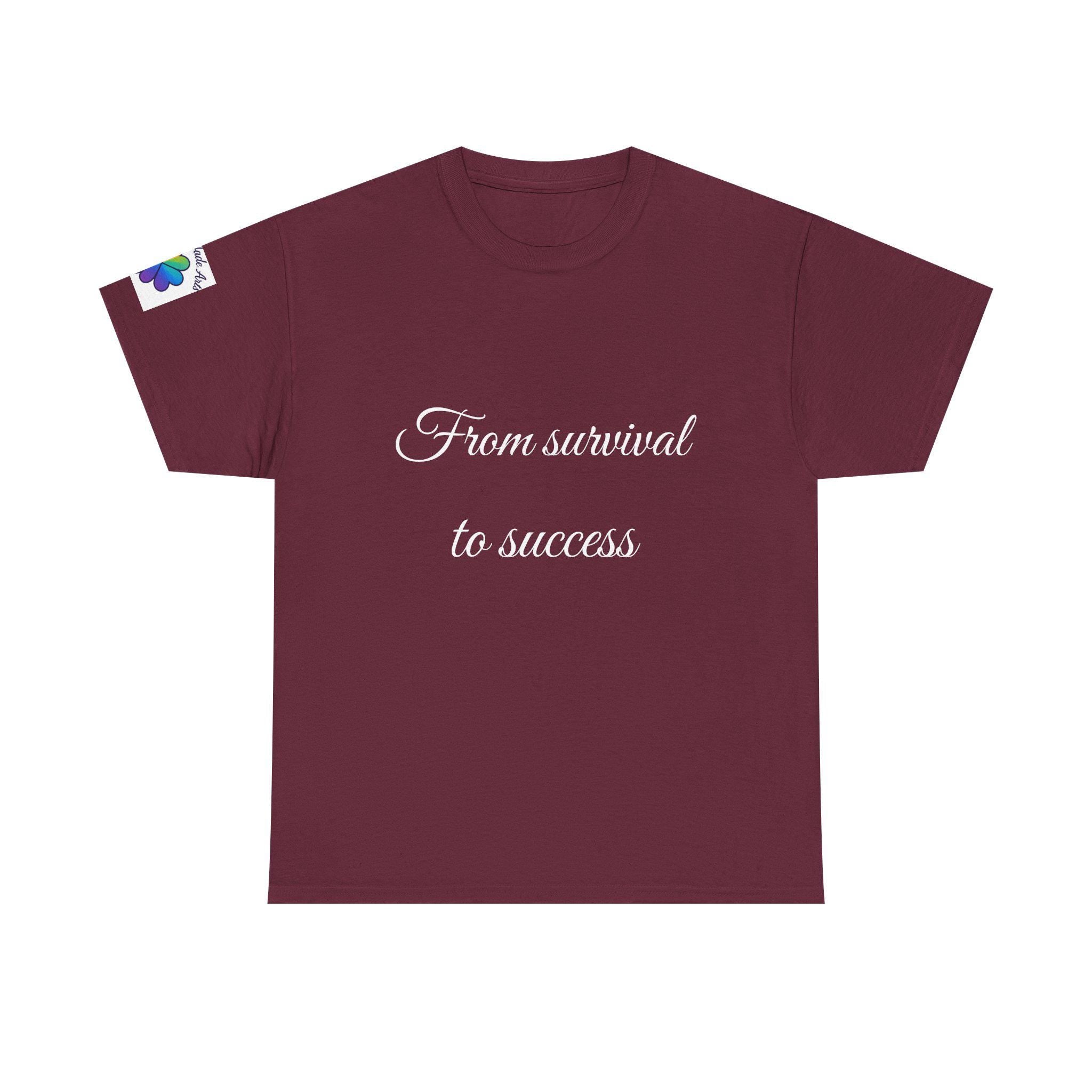 Inspirational tee "From survival to success" Graphic tshirt