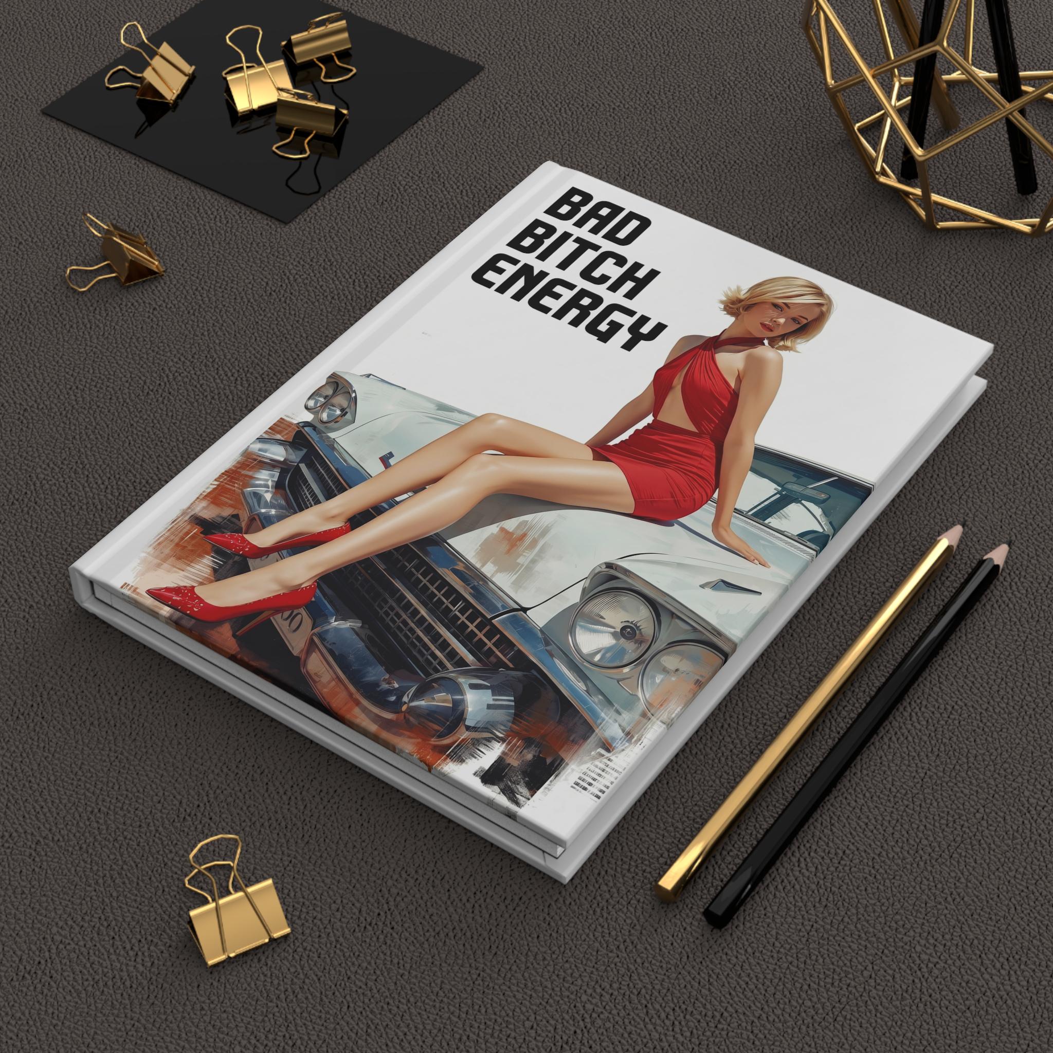 Bad Bitch Energy Journal | Pin-Up Woman on Classic Car Hardcover