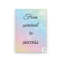 From survival to success women's Spiral Notebook/journal