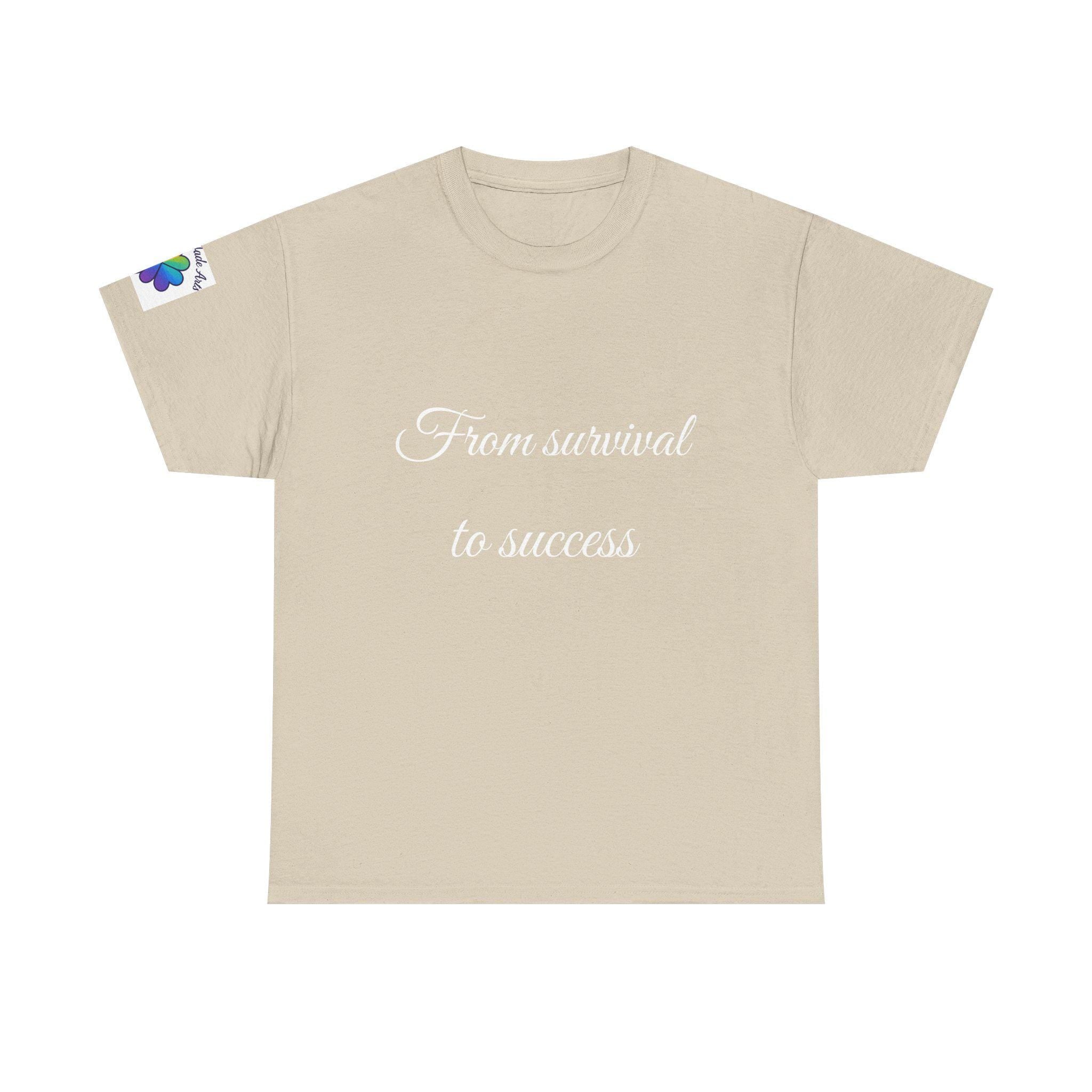 Inspirational tee "From survival to success" Graphic tshirt