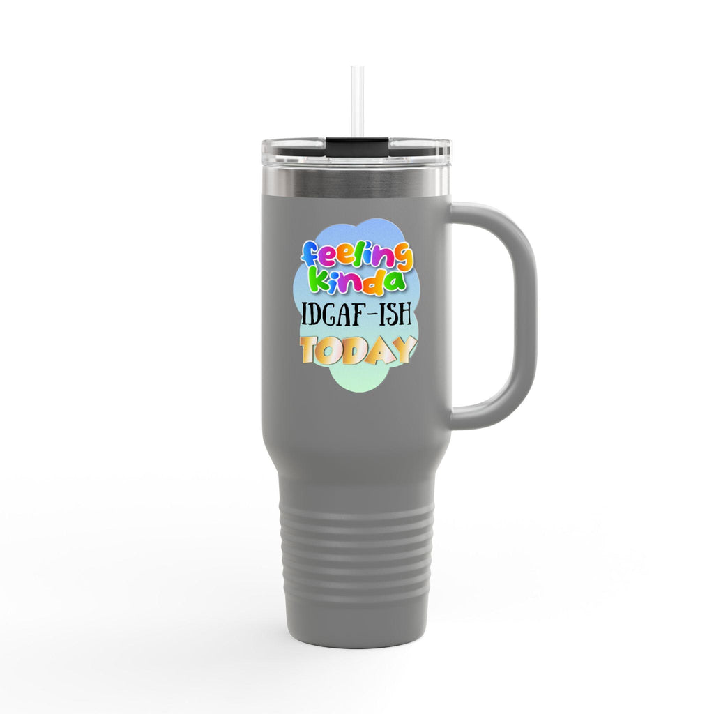 Feeling Kinda IDGAF-ish Today Travel Mug | 40oz Insulated Tumbler